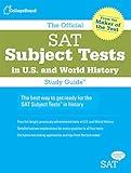 The Official SAT Subject Tests in U.S. & World History Study Guide (Official Sat Subject Tests in U.s. History and World History)
