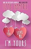 If you love me, I'm yours : An irresistible and uplifting romance about self-belief and second chances at love