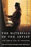 The Materials of the Artist and Their Use in Painting: With Notes on the Techniques of the Old Masters, Revised Edition