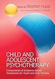 Child and Adolescent Psychotherapy: Components of Evidence-Based Treatments for Youth and their Parents