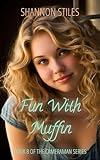 Fun with Muffin: A Sexy, Steamy, Nasty, Filthy, Red Hot, Humorous Adventure (The Cameraman Book 8)