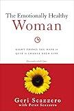 The Emotionally Healthy Woman: Eight Things You Have to Quit to Change Your Life