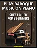 Play Baroque Music on Piano | Sheet Music for Beginners: Unlock the Beauty of Baroque | Easy Piano Sheet Music | Journey Back in Time | Beginner's ... Fugue Hallelujah Chorus Four Seasons Spring