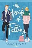 The Upside of Falling: A Fun and Flirty Teen Romance