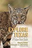 Explore Texas: A Nature Travel Guide (Myrna and David K. Langford Books on Working Lands)