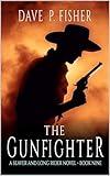 The Gunfighter: A Western Adventure (A Seaver And Long Rider Western Novel Book 9)