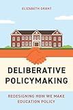 Deliberative Policymaking: Redesigning How We Make Education Policy