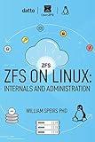 ZFS on Linux: Internals and Administration