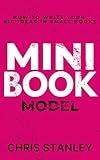Mini Book Model: How to Write Your Big Ideas in Small Books (Mini Book Publishing)