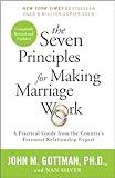 The Seven Principles for Making Marriage Work: A Practical Guide from the Country's Foremost Relationship Expert