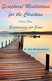 Scriptural Meditations For The Christian: Volume Three: Soulwinning For Jesus