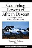 Counseling Persons of African Descent: Raising the Bar of Practitioner Competence (Multicultural Aspects of Counseling series)