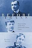 Before Trans: Three Gender Stories from Nineteenth-Century France
