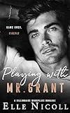 Playing with Mr. Grant: A billionaire workplace romance (The Men Series - Interconnected Standalone Romances Book 10)
