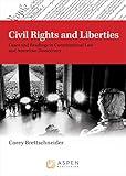 Civil Rights and Liberties: Cases and Readings in Constitutional Law and Democracy (Aspen Criminal Justice)