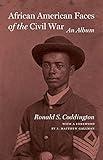 African American Faces of the Civil War: An Album