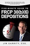 Five-Minute Guide to FRCP 30(b)(6) Depositions