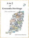 A to Z of Grenada Heritage: New and Revised