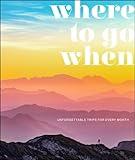 Where To Go When (DK Eyewitness Travel Guide)