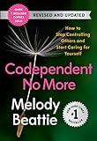 Codependent No More: How to Stop Controlling Others and Start Caring for Yourself (Revised and Updated)