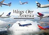 Wings Over America: The Fact-Filled Guide to The Major and Regional Airlines of the U.S.A.