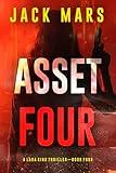 Asset Four (A Lara King Espionage Thriller—Book 4)