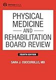 Physical Medicine and Rehabilitation Board Review, Fourth Edition
