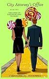 City Attorney's Office: Book Two: The Land of Lollipops and Suckers