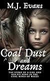 Coal Dust and Dreams: The Story of a Girl and Her Pit Pony in the Coal Mines of Wales (Horses in History)