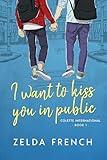 I Want To Kiss You In Public: A Coming of Age, Gay Romance Novel (Colette International Book 1)