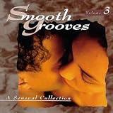 Smooth Grooves: A Sensual Collection, Vol. 3