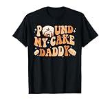 Funny Dad Cake Pound My Cake Daddy T-Shirt