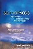 Self-Hypnosis: New Tools for Deep and Lasting Transformation