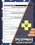 Dog Grooming Incident Report: Staff Accident Forms for Grooming Salon | 120 Single-Sided Pages