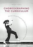 Choreographing the Curriculum: Design a Dance Program with the Creative Process at Its Core