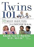 Twins 101: 50 Must-Have Tips for Pregnancy through Early Childhood From Doctor M.O.M.