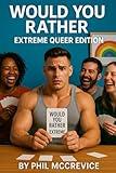 Would You Rather: Gay-er & Unhinged-er - The Sequel to the Queer Chaos You Shouldn’t Have Survived