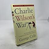 Charlie Wilson's War: The Extraordinary Story of the Largest Covert Operation in History