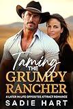 Taming the Grumpy Rancher: A Later in Life Opposites Attract Romance