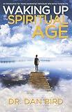 Waking Up In The Spiritual Age