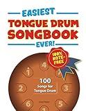 Easiest Tongue Drum Songbook Ever!: 100 Songs for Tongue Drum. 100% note-free!