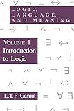 Logic, Language, and Meaning, Volume 1: Introduction to Logic (Volume 1)