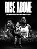 Rise Above: The Journey to College Basketball