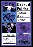 Bisexual Politics (Haworth Gay and Lesbian Studies)