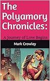 The Polyamory Chronicles: A Journey of Love Begins