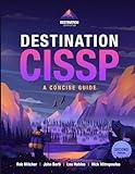 Destination CISSP: A Concise Guide