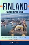 Finland Pocket Travel Guide: Your Ultimate Guide to Nordic Adventures and Cultural Wonders