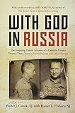 With God in Russia: A Polish-American Priest's Inspiring Tale of Faith, Endurance, and Spiritual Conviction Amid the Brutality of Soviet Labor Camps