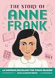 The Story of Anne Frank: An Inspiring Biography for Young Readers (The Story of Biographies)