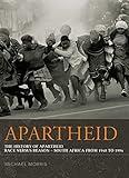 Apartheid: The History of Apartheid: Race vs. Reason - South Africa from 1948 - 1994